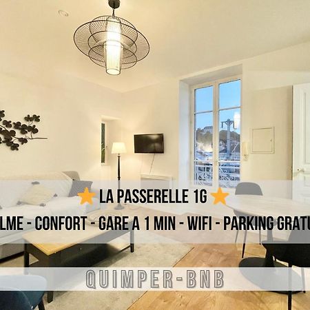 Le Passerelle 1G - Confort - Wifi - Centre Ville A Pied Quimper Exteriér fotografie